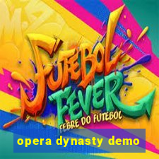 opera dynasty demo